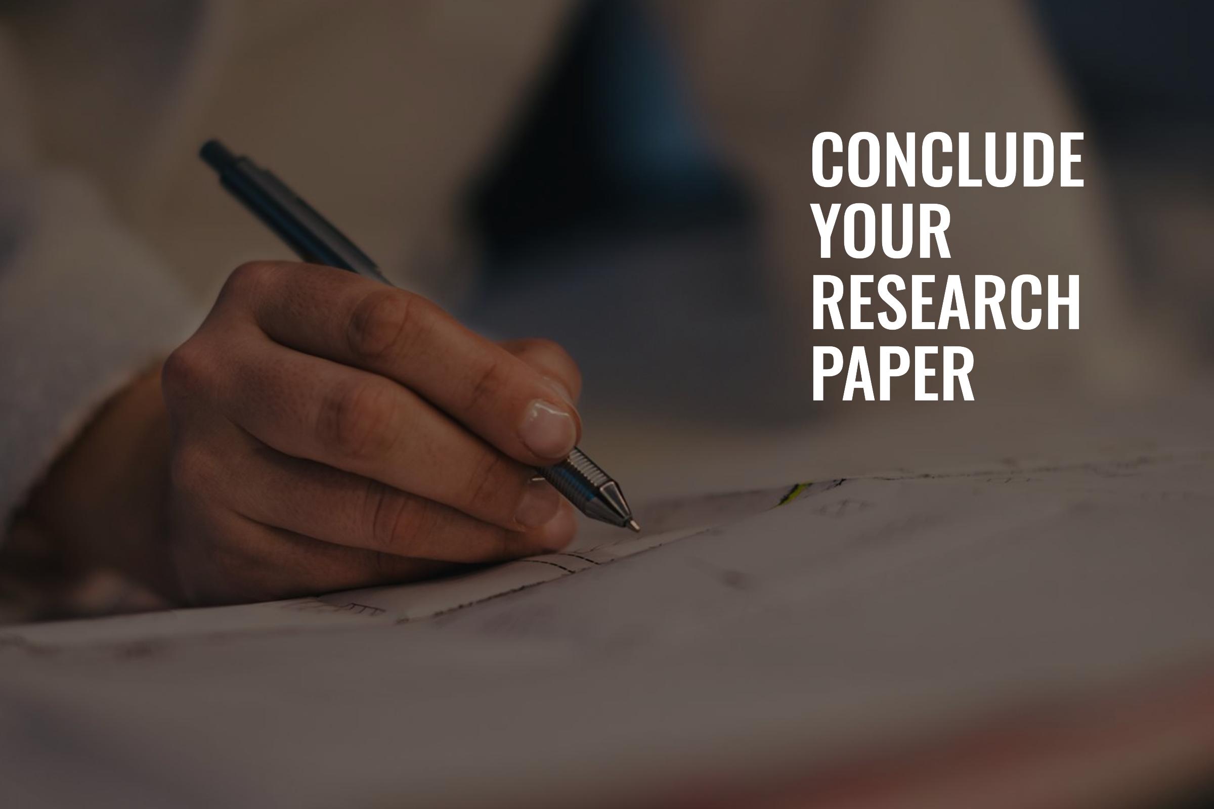 How to write a conclusion for a research paper?